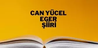 Eger şiiri - Can Yücel Eger şiiri