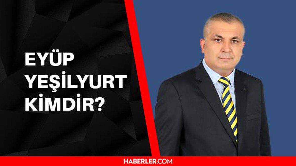 Eyüp Yeşilyurt kimdir? Fenerbahçe Başkan Adayı Eyüp Yeşilyurt kaç yaşında, nerelidir?