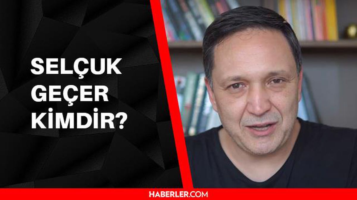 Selçuk Geçer kimdir? Selçuk Geçer kaç yaşında, aslen nerelidir?