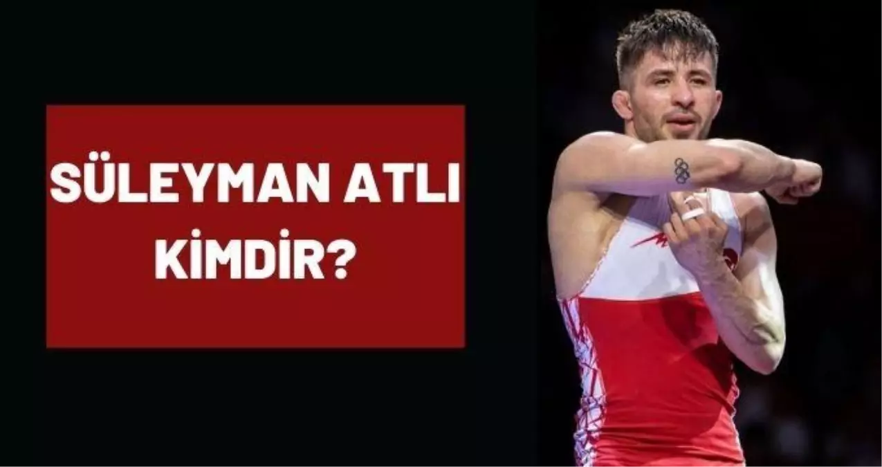 Süleyman Atlı kimdir? 2020 Tokyo Olimpiyatları Güreş Süleyman Atlı kimdir? Kaç yaşında, nereli?