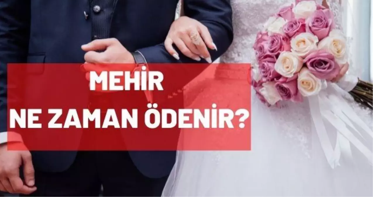 Mehir ne zaman ödenir? Mehiri kim verir, ne kadardır?