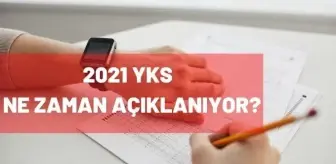 YKS ne zaman açıklanıyor 2021? YKS ( TYT-AYT) sonuçlarını nasıl öğrenebilirim?