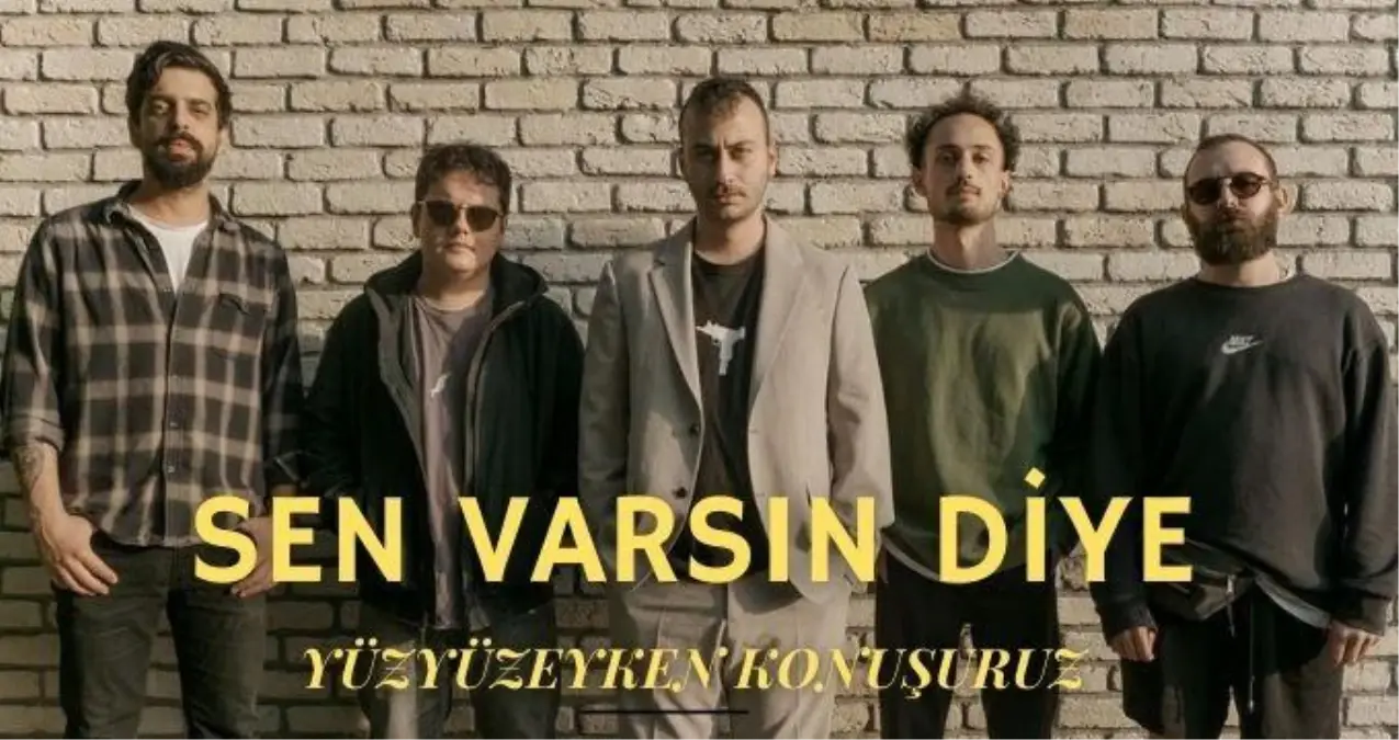 Yüzyüzeyken Konuşuruz Sen Varsın Diye şarkı sözleri - Sen Varsın Diye sözleri!