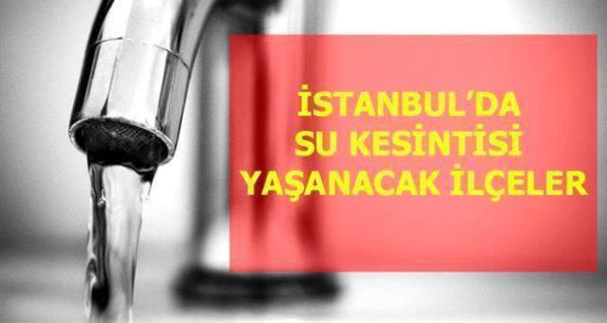7 Temmuz Çarşamba İstanbul'da su kesintisi yaşanacak ilçeler! İstanbul'da sular ne zaman gelecek? İstanbul su kesintisi listesi! - Vimarsana News