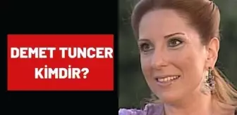 Demet Tuncer kimdir? Demet Tuncer kaç yaşında, nereli?
