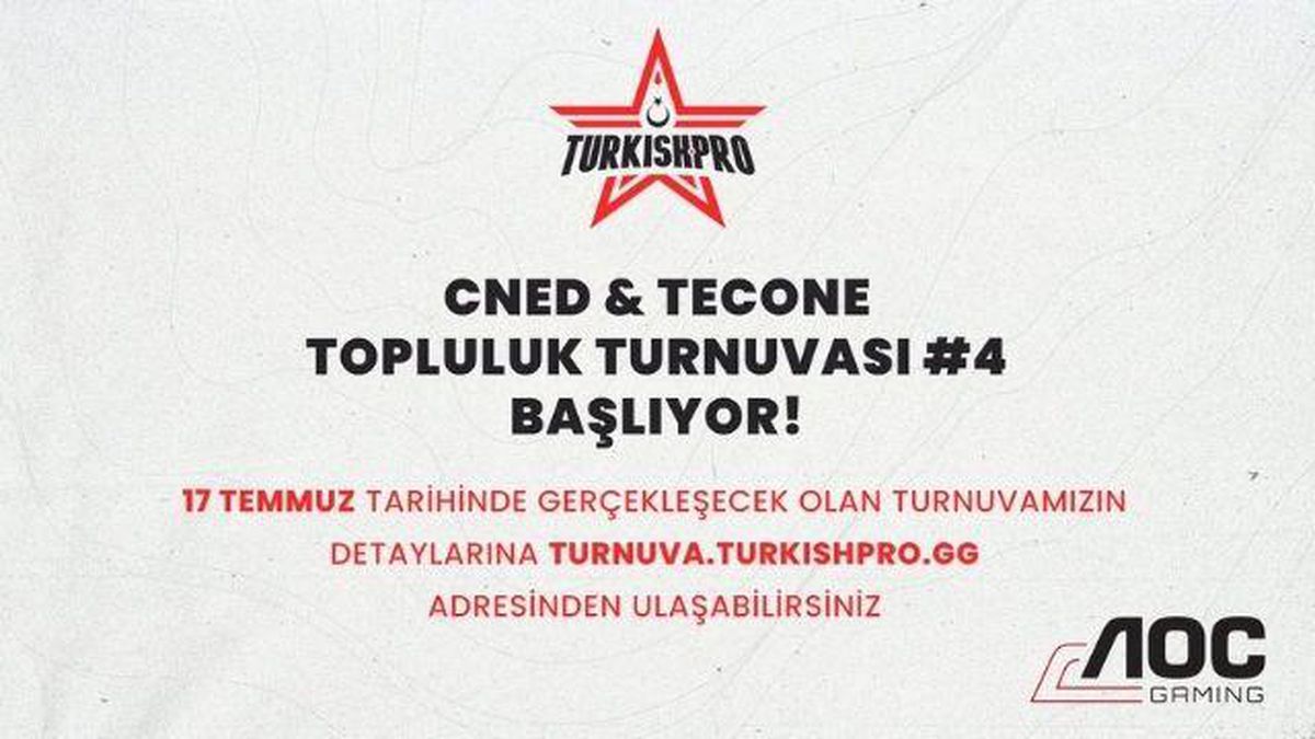CNED ve TECONE Topluluk Turnuvası 4 Başlıyor!