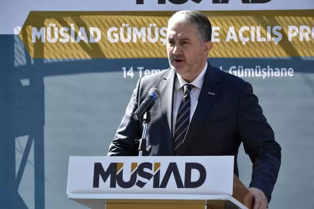GÜMÜŞHANE - MÜSİAD Genel Başkanı Abdurrahman Kaan, derneğin Gümüşhane şubesinin açılışına katıldı Açıklaması