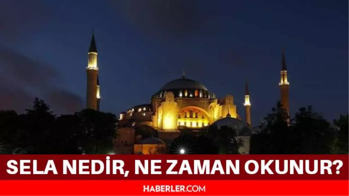 Sela nedir, neden ve ne zaman okunur? Selanın Arapça okunuşu ve Türkçe anlamı