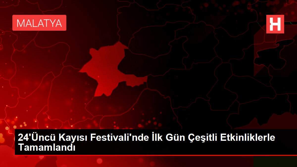 24'Üncü Kayısı Festivali'nde İlk Gün Çeşitli Etkinliklerle Tamamlandı