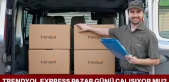 trendyol express pazar gunu calisiyor mu trendyol express hafta sonu dagitim yapiyor mu iste trendyol express in calisma saatleri