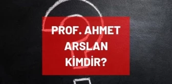 Prof. Ahmet Arslan kimdir? Kaç yaşında, nereli, mesleği ne? Akademisyen Ahmet Arslan'ın hayatı ve biyografisi!
