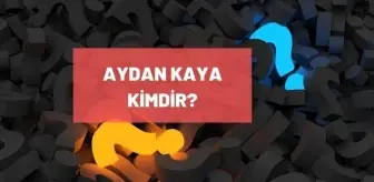 Aydan Kaya kimdir? Aydan Kaya kaç yaşında, nereli? Aydan Kaya biyografisi!