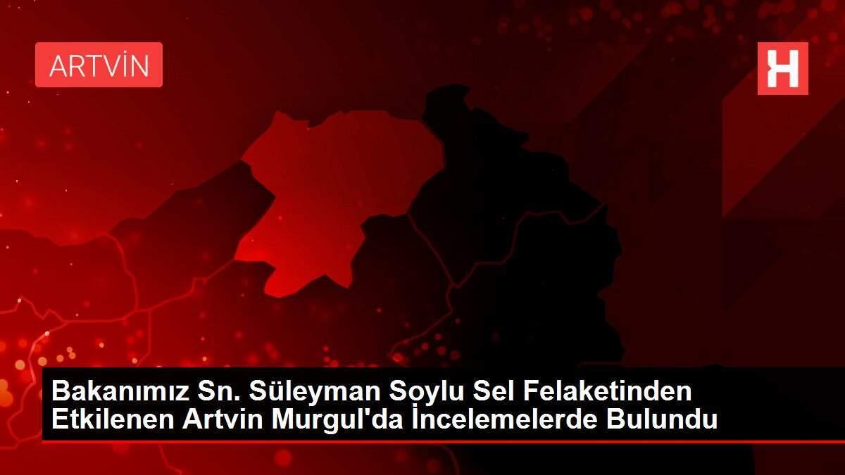 Bakanımız Sn. Süleyman Soylu Sel Felaketinden Etkilenen Artvin Murgul'da İncelemelerde Bulundu Bakanımız Sn. Süleyman Soylu Sel Felaketinden Etkilenen Artvin Murgul'da İncelemelerde Bulundu
