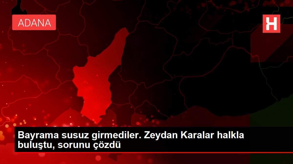 Bayrama susuz girmediler. Zeydan Karalar halkla buluştu, sorunu çözdü