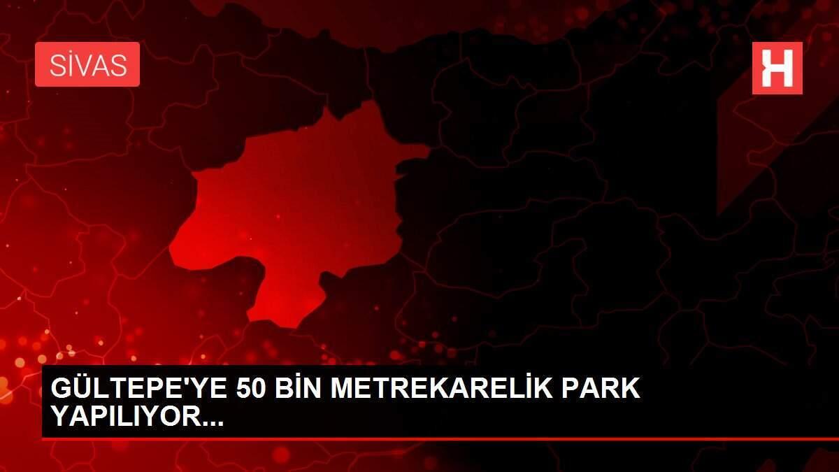 GÜLTEPE'YE 50 BİN METREKARELİK PARK YAPILIYOR...
