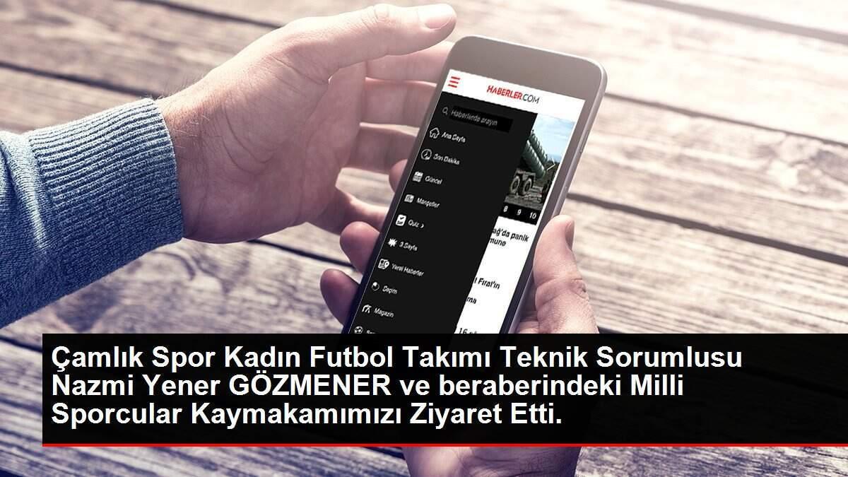 Çamlık Spor Kadın Futbol Takımı Teknik Sorumlusu Nazmi Yener GÖZMENER ve beraberindeki Milli Sporcular Kaymakamımızı Ziyaret Etti.