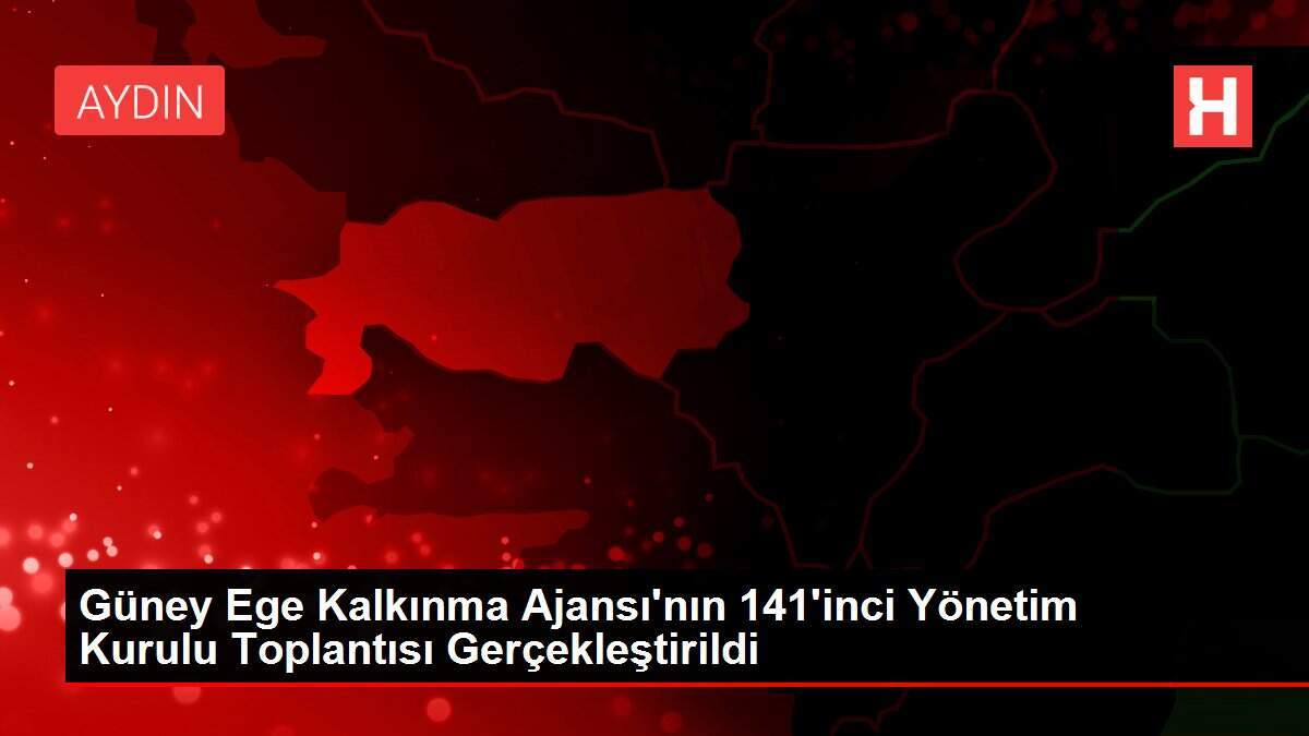 Güney Ege Kalkınma Ajansı'nın 141'inci Yönetim Kurulu Toplantısı Gerçekleştirildi - Vimarsana News