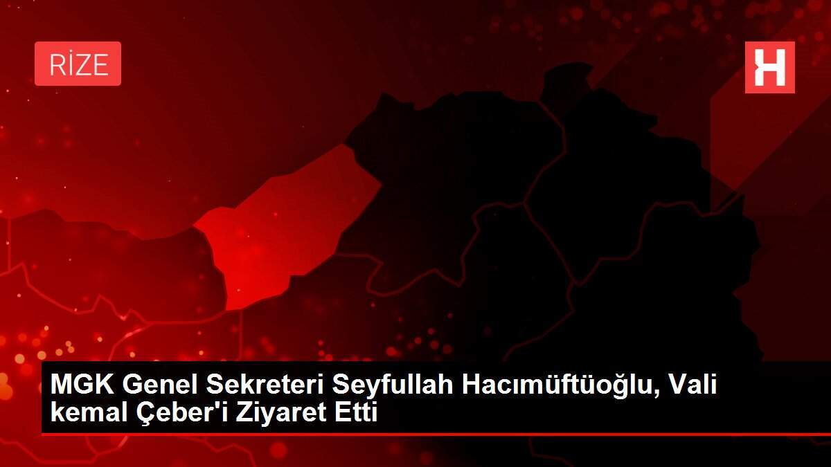 Vali Çeber, Vali Karaömeroğlu, (MGK) Genel Sekreteri Hacımüftüoğlu ve Vali Ata Rize'de Bir Araya Geldi
