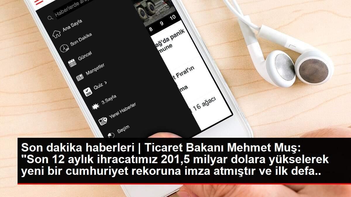 Son dakika haberi! Ticaret Bakanı Muş: