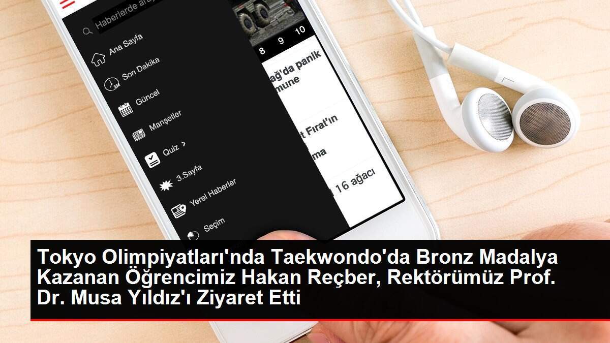 Tokyo Olimpiyatları'nda Taekwondo'da Bronz Madalya Kazanan Öğrencimiz Hakan Reçber, Rektörümüz Prof. Dr. Musa Yıldız'ı Ziyaret Etti