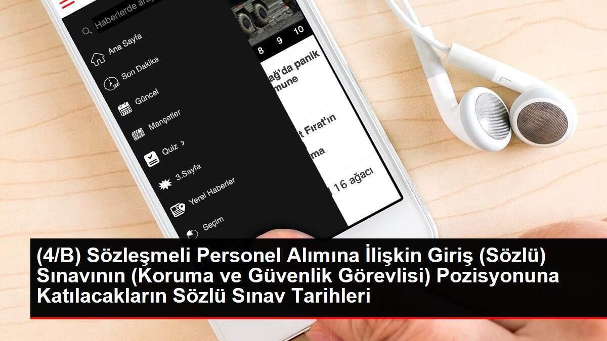 (4/B) Sözleşmeli Personel Alımına İlişkin Giriş (Sözlü) Sınavının (Koruma ve Güvenlik Görevlisi) Pozisyonuna Katılacakların Sözlü Sınav Tarihleri