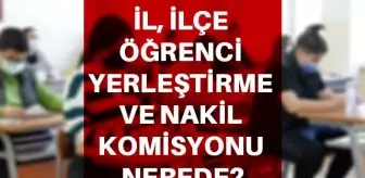 Il Ilce Nakil Komisyonu Nerede Ogrenci Yerlestirme Ve Nakil Komisyonu Nerede Istanbul Ankara Ve Izmir Il Ve Ilce Nakil Komisyonlari Haberler