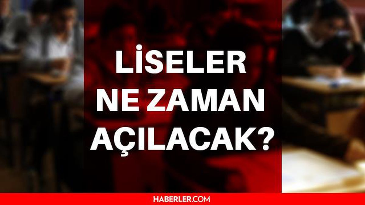 Liseler ne zaman açılacak 2021? Liseler ne zaman başlayacak? Liseler yüz yüze mi olacak? İşte Liselerin açılış tarihi!