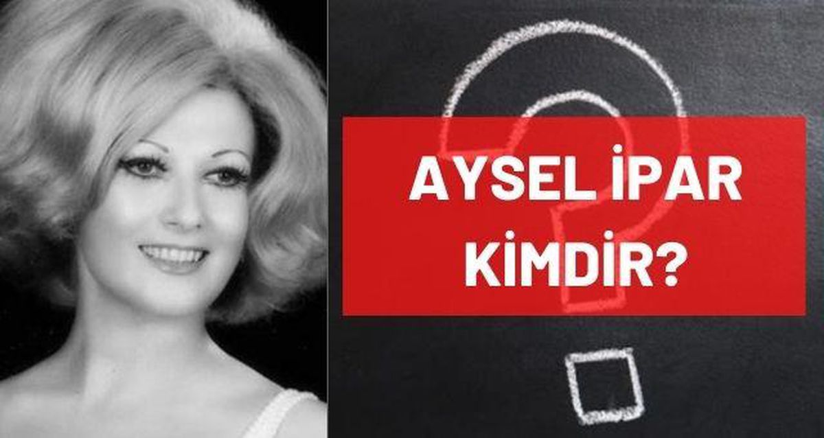 Aysel İpar kimdir? Kaç yaşında, nereli, mesleği ne? Aysel İpar'ın hayatı ve biyografisi!