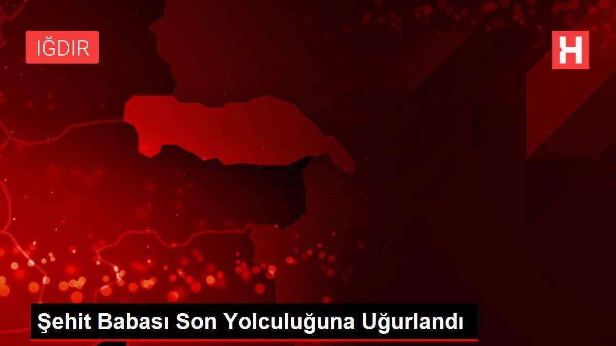 Şehit Babası Son Yolculuğuna Uğurlandı