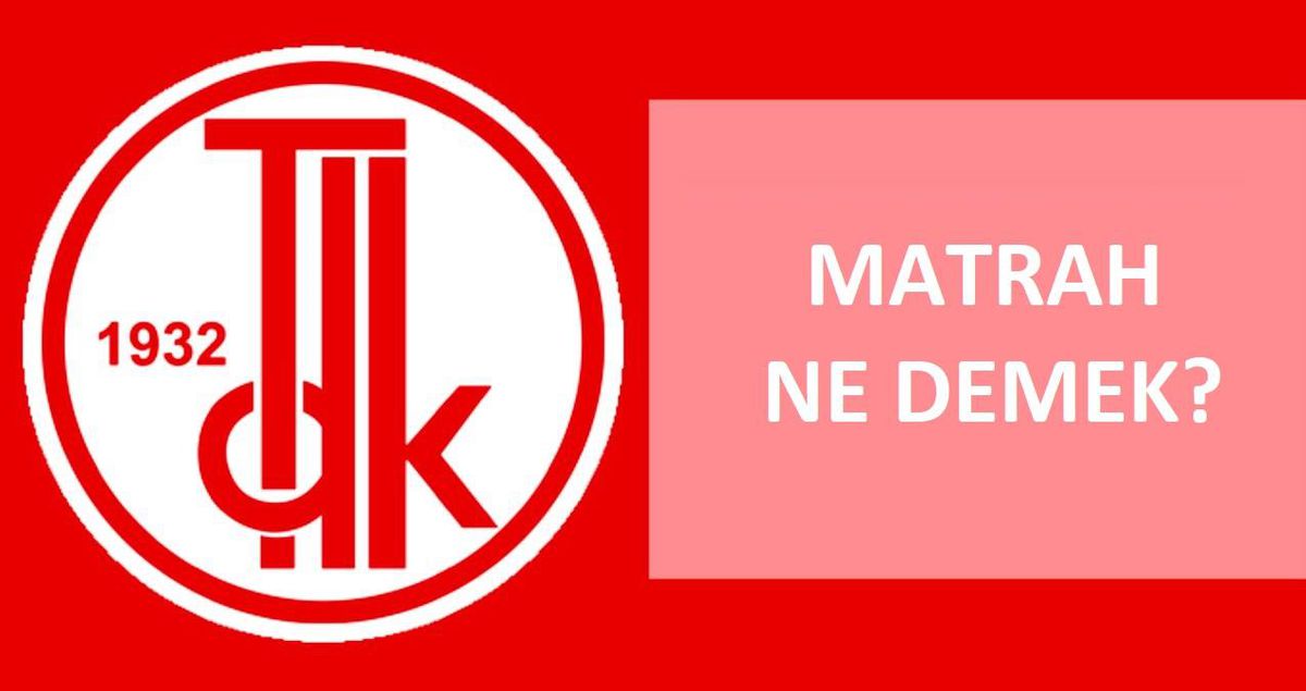 Matrah ne demek? TDK'ya göre matrah nedir, ne anlama geliyor?