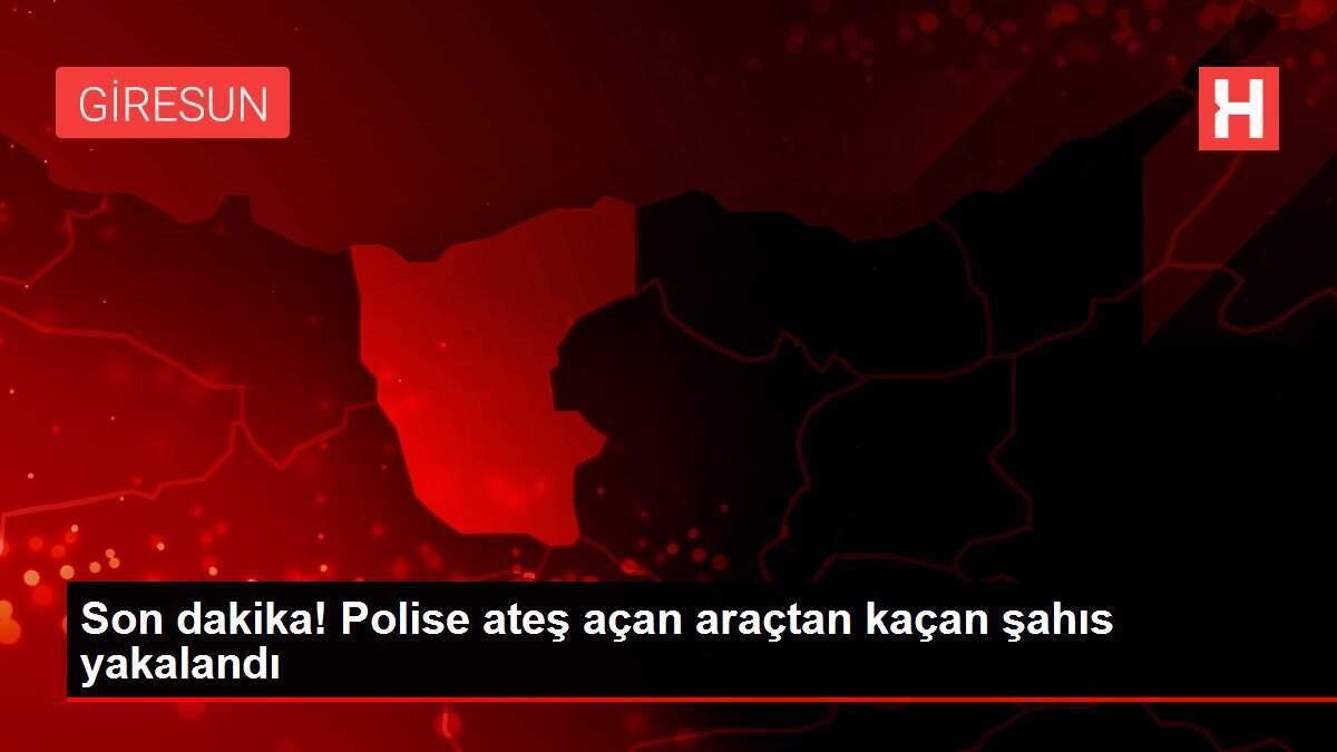 Son dakika! Polise ateş açan araçtan kaçan şahıs yakalandı