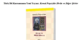 Türk Dil Kurumunun yeni yayını: Kemal Paşazade Divan ve Diğer Şiirler