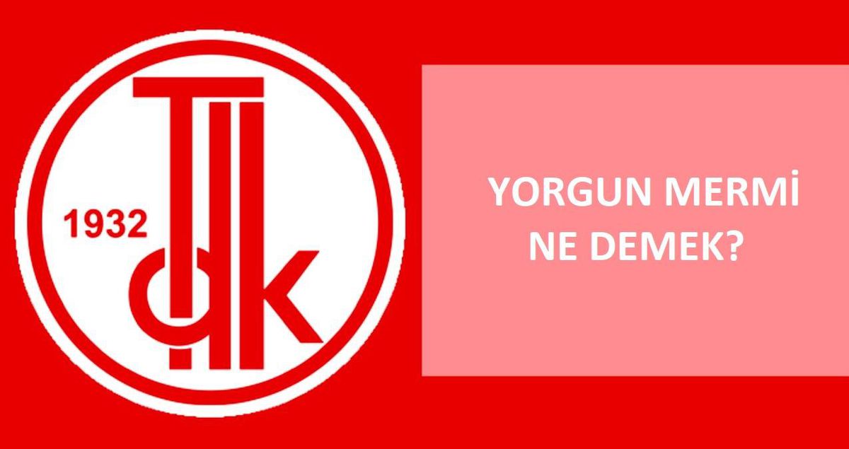 Yorgun mermi ne demek? TDK'ya göre Yorgun mermi nedir, ne anlama gelir?