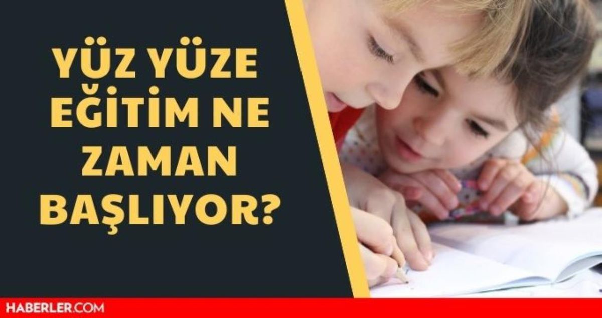 Yüzyüze eğitim ne zaman başlıyor? Okullar ne zaman başlayacak? 2021-2022 eğitim-öğretim yılı ne zaman başlayacak?