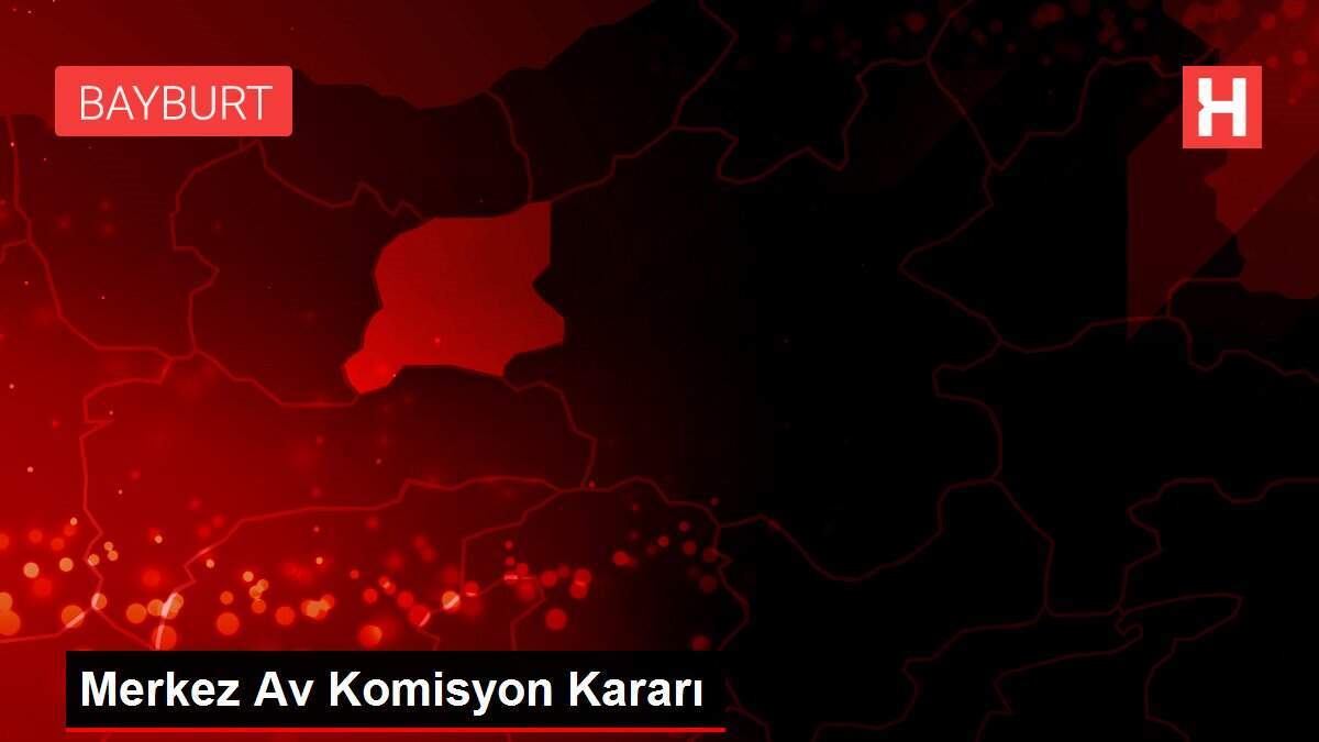 Merkez Av Komisyon Kararı - Vimarsana News