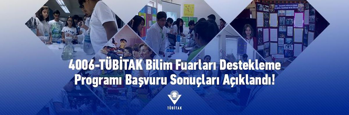 4006-TÜBİTAK Bilim Fuarları Destekleme Programı Başvuru Sonuçları Açıklandı!