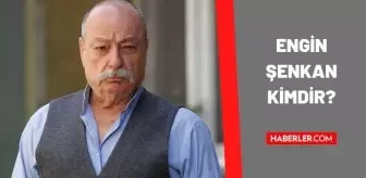 Engin Şenkan kimdir? Engin Şenkan kaç yaşında, nereli? Engin Şenkan biyografisi!