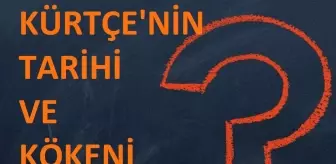 Kürtçe ile ilgili merak edilenler! Kürtçe ne zaman ortaya çıktı? Kürtçe kimler tarafından hangi bölgelerde konuşulur?