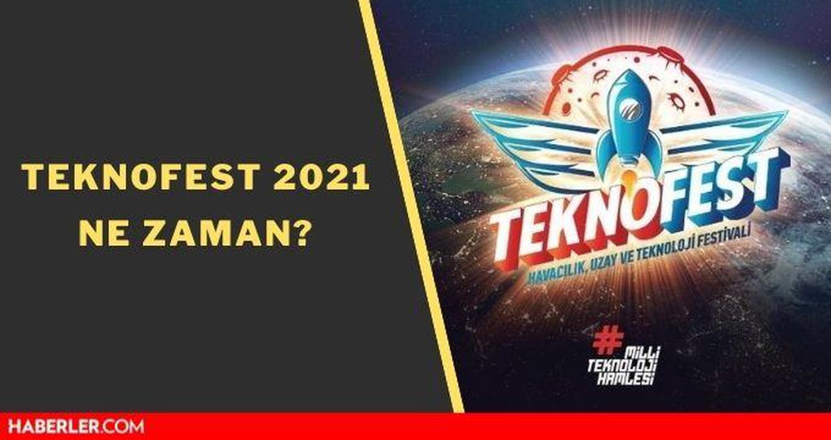 Teknofest 2021 ne zaman? Teknofest hangi gün başlayacak? Teknofest 2021 ne zaman, nerede yapılacak?