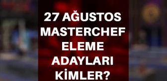 MasterChef eleme adayları kim oldu? 27 Ağustos 2021 Masterchef eleme adayları kimler? Masterchef potaya kim gitti? Masterchef Türkiye elenme adayları!