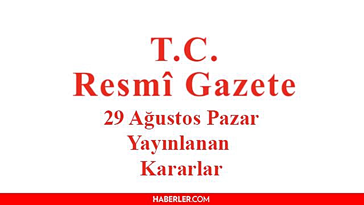29 Ağustos 2021 Resmî Gazete bugünün kararları neler? 29 Ağustos Pazar Resmi Gazete'de yayımlandı! 31583 sayılı Resmi Gazete - Vimarsana News