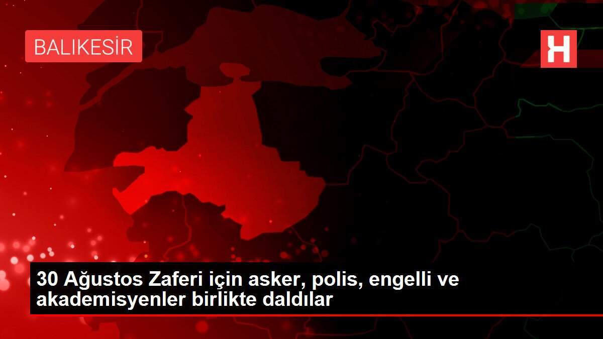 30 Ağustos Zaferi için asker, polis, engelli ve akademisyenler birlikte daldılar
