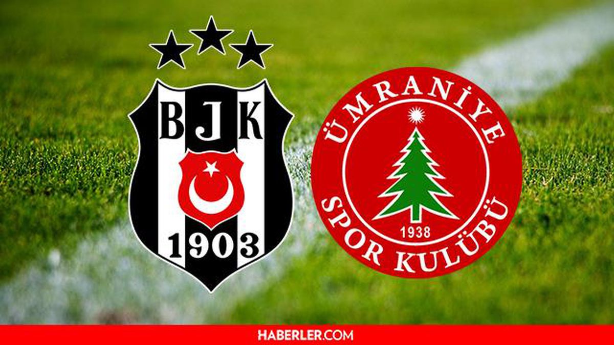 Beşiktaş maçı kaçta? Beşiktaş Ümraniyespor maçı ne zaman, saat kaçta, hangi kanalda? BJK maçı kaçta?