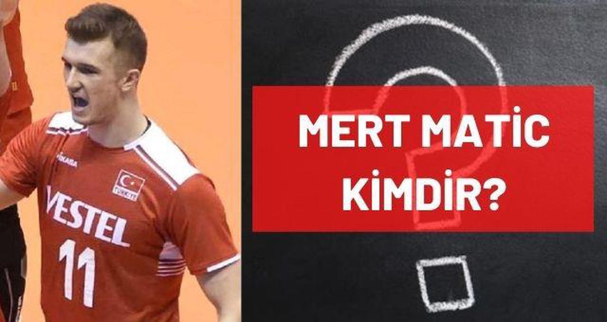 Mert Matic kimdir? Türkiye Voleybol oyuncusu Mert Matic kimdir, kaç yaşında, nereli, boyu kaç, kilosu kaç?