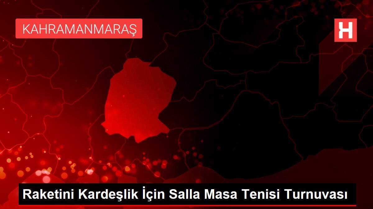 Raketini Kardeşlik İçin Salla Masa Tenisi Turnuvası