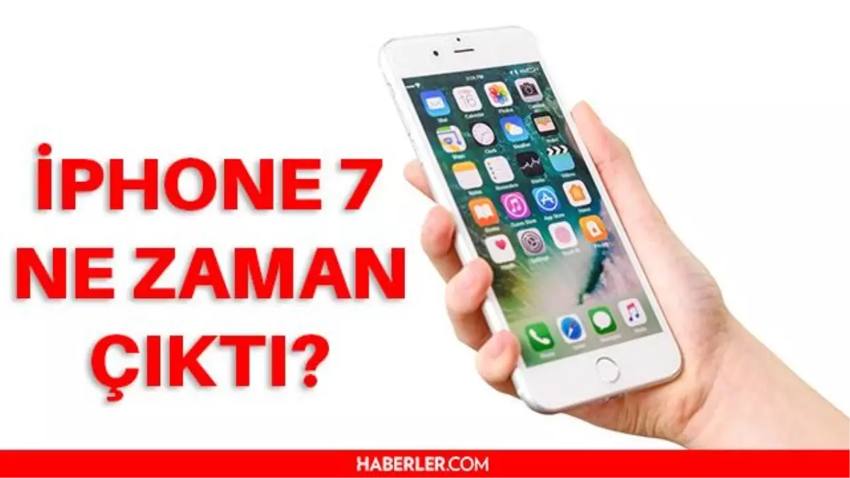 iphone 7 ne zaman çıktı? iPhone 7 ve iPhone 7 Plus ne zaman çıktı?