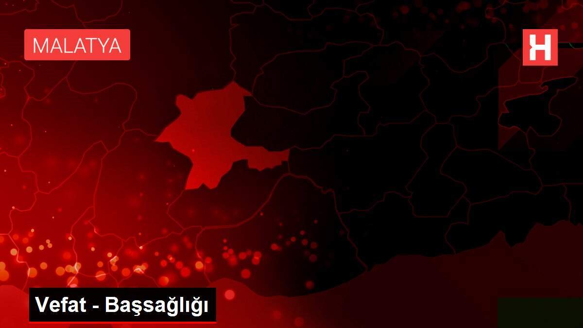 Vefat - Başsağlığı