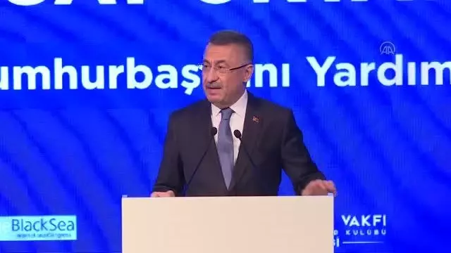Cumhurbaşkanı Yardımcısı Oktay: Türkiye Karadeniz'de uluslararası ekonominin ve güvenliğin motor gücü, herhangi bir olumsuz durumda ise sigortasıdır