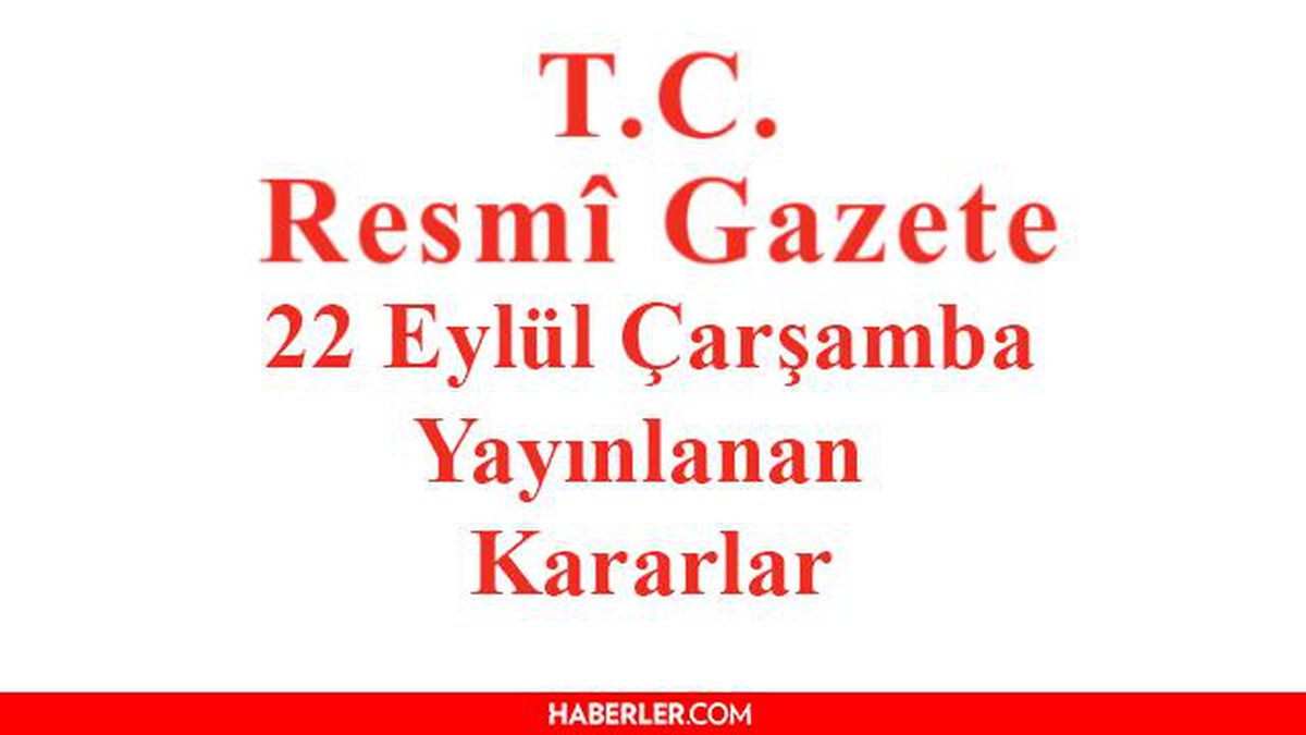 22 Eylül 2021 Resmî Gazete bugünün kararları neler? 22 Eylül Çarşamba Resmi Gazete'de yayımlandı! 31606 sayılı Resmi Gazete - Vimarsana News