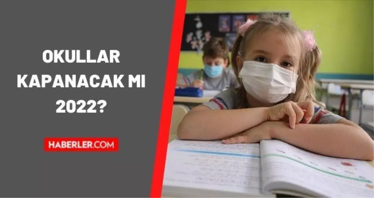 Okullar kapanacak mı? Okullar uzaktan eğitime geçecek mi? MEB 2021-2022 öğretim yılı devam edecek mi? Yüz yüze eğitim devam edecek mi?